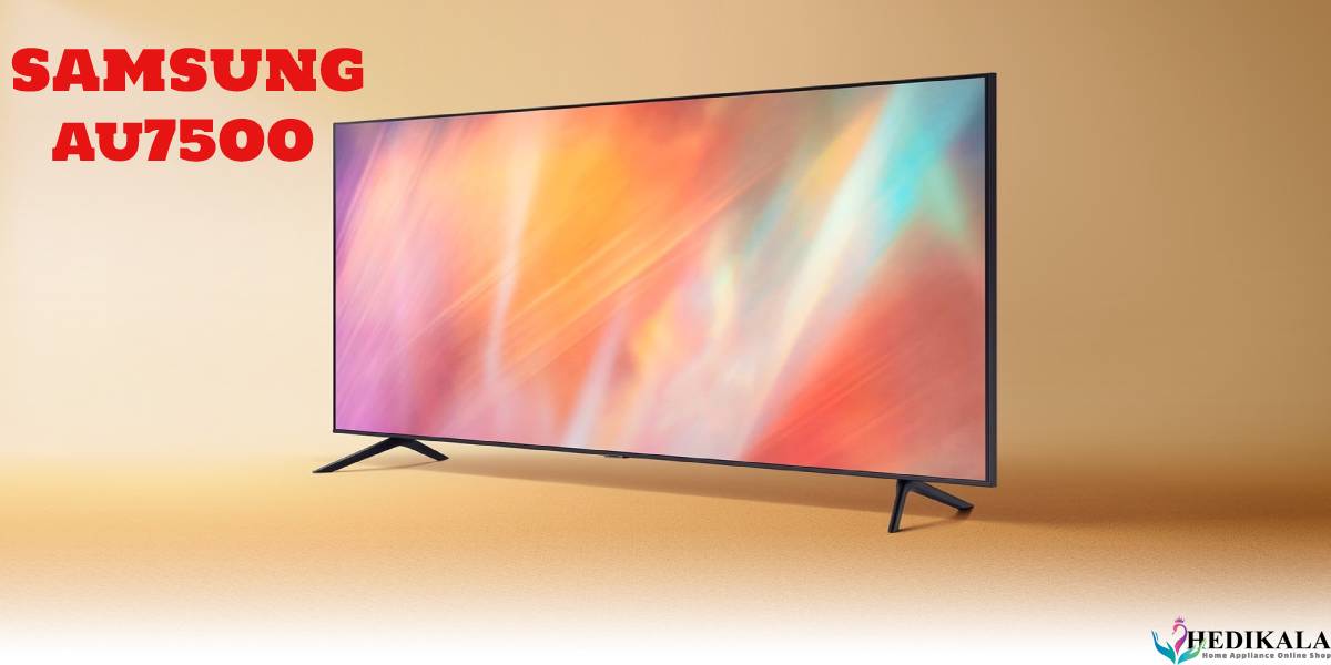 نقد و بررسی ویژگی های تلویزیون 55 اینچ 4K سامسونگ SAMSUNG مدل 55AU7500